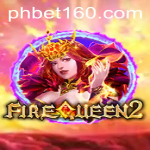 Exploring FireQueen2: A Thrilling Adventure With Bet160 Gameplay